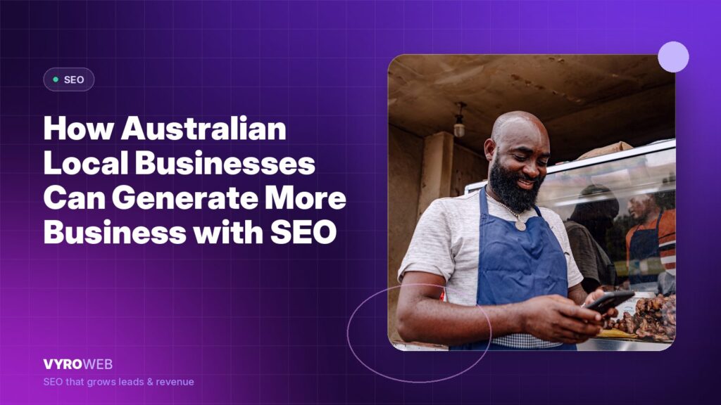 How Australian Local Businesses Can Generate More Business with SEO